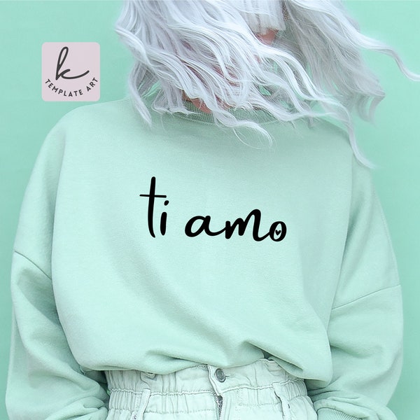 TI AMO Italian shirt Svg, Italian Claim, Clipart Silhouette, Italian Sweatshirt, S Valentine Png, Valentine's Day Svg, Love Claim Png.
