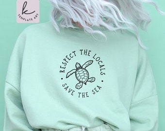 Respect Locals Sea Turtle SVG PNG, Ocean Environment Earth Day (Digital Download)