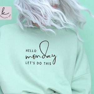 Hello Monday Let&#39;s Do This Shirt Svg File, Monday Syndrome Svg, Funny Monday Shirt Svg, Monday Shirt Png, Monday Vibest, Day Of Week Tee.