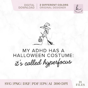 Può includere: Un design grafico digitale con un'illustrazione a linee nere di una strega che tiene in mano una zucca e una scopa. Il testo recita: MY ADHD HAS A HALLOWEEN COSTUME: it's called hyperfocus. Il file include i formati SVG, PNG, DXF, PDF, EPS e AI.