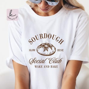 Sourdough Social Club SVG, Slow Rise Bread Baking Svg, Wake and Bake Png