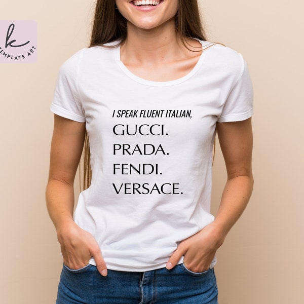 Funny Quote I speak fluent Italian Svg File, Adult Humor shirt Svg, Sarcasm png, Italian Fashion shirt, Glamour shirt, Designer Svg.