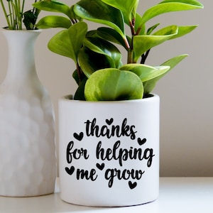 Thanks For Helping Me Grow svg, Last Day Of School svg, Teacher Appreciation svg, Teacher Thank You svg