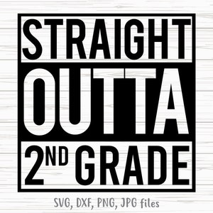 Straight Outta 2nd Grade svg, Goodbye 2nd Grade svg, Boys 2nd Grade Last Day Of School svg, 2nd Graduation svg