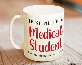 Trust Me I'm A Medical Student - Funny Mug