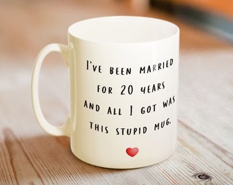 I've Been Married For 20 Years ... - 20th Anniversary Mug