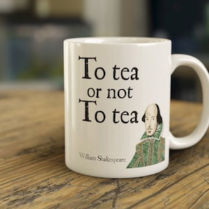 To Tea Or Not To Tea | William Shakespeare Mug