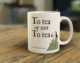 To Tea Or Not To Tea | William Shakespeare Mug