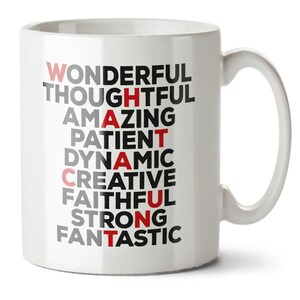 May include: White ceramic mug with the words "WONDERFUL THOUGHTFUL AMAZING PATIENT DYNAMIC CREATIVE FAITHFUL STRONG FANTASTIC" written vertically in black with the first letter of each word in red.