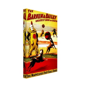 Vintage Circus Canvas, Barnum & Bailey Foot Ball Dogs, Greatest Show On Earth 1903.