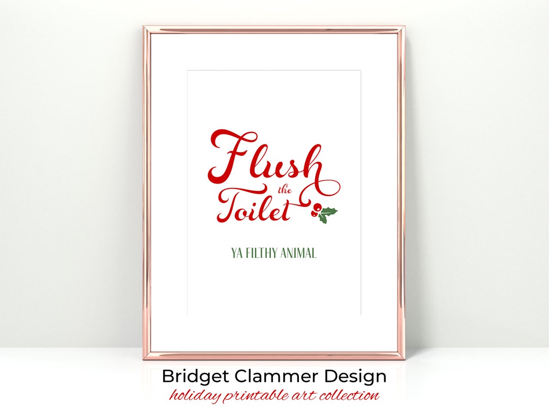 Christmas Bathroom Sign, Flush the Toilet You Filthy Animal, Funny ...