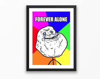 Forever Alone - Rage Comic | Classic Meme Poster | Nostalgic Internet Meme Prints