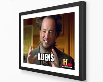Ancient Aliens - Classic Meme Poster | Nostalgic Internet Meme Prints