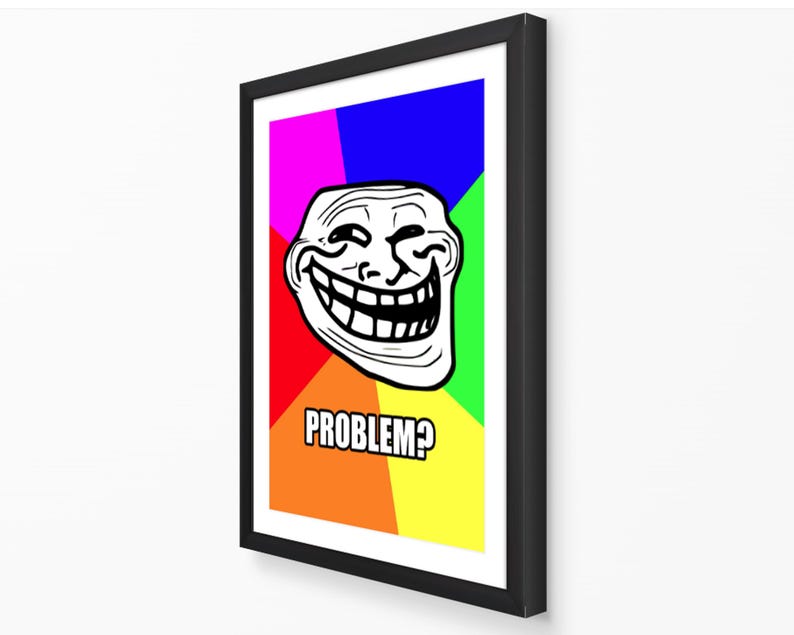Problem? - Troll Face | Classic Meme Poster | Nostalgic Internet Meme ...