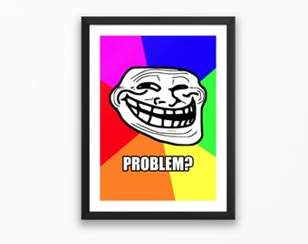 Problem? - Troll Face | Classic Meme Poster | Nostalgic Internet Meme Prints
