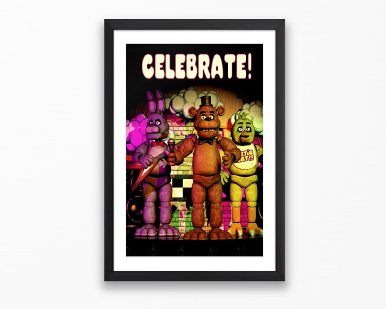 May include: Framed poster featuring the characters from the video game Five Nights at Freddy's. The image shows Freddy, Bonnie, and Chica on a stage with the word "CELEBRATE!" above them. The characters are in a brightly lit setting.