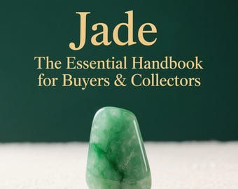 Jade: The Essential Handbook for Buyers & Collectors