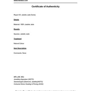 May include: A white certificate from HAHAFAX.COM, titled "Certificate of Authenticity." It details the material as 100% Jadeite Jade, with a natural color. The report includes the appraiser's credentials and a statement about compliance based on testing.