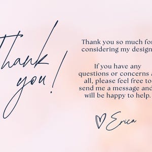 Puede incluir: Una tarjeta de color rosa claro con texto azul oscuro que dice: Thank you! Thank you so much for considering my design! If you have any questions or concerns at all, please feel free to send me a message and i will be happy to help. Icono de coraz&oacute;n, Erica.