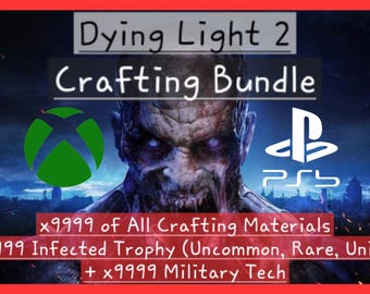 Dying Light 2 Crafting Item Bundle *Xbox/PS4/5*
