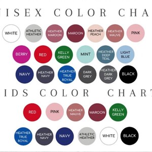 May include: A color chart for unisex and kids apparel. The chart displays various colors in circular swatches, including white, black, red, pink, navy, and heather grey. The text "UNISEX COLOR CHART" and "KIDS COLOR CHART" are at the top.