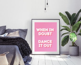 Dance it out Print
