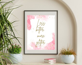 Less bitter, more glitter print