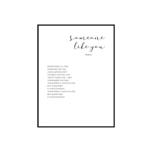 May include: Black and white printable wall art featuring lyrics from the song "Someone Like You" by Adele. The lyrics are: "Never mind, I'll find someone like you. I wish nothing but the best for you, too. "Don't forget me," I beg. I remember you said "Sometimes it lasts in love, but sometimes it hurts instead." "Sometimes it lasts in love, but sometimes it hurts instead."