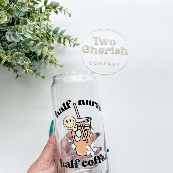 Half Nurse, Half Coffee Glass, Nurses Iced Coffee Glass Can, Nursing Glass Cup, Gift for Nurse, Trendy Glass Cup, coffee lover glass