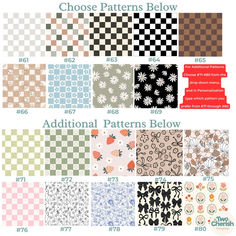 K&ouml;nnte beinhalten: Eine Auswahl an Stoffmustern, darunter Schachbrett-, Blumen- und Smiley-Designs. Das Bild enth&auml;lt den Text "Choose Patterns Below" und "Additional Patterns Below" mit Musternummern von #61 bis #80. Die Muster dienen zur Personalisierung.