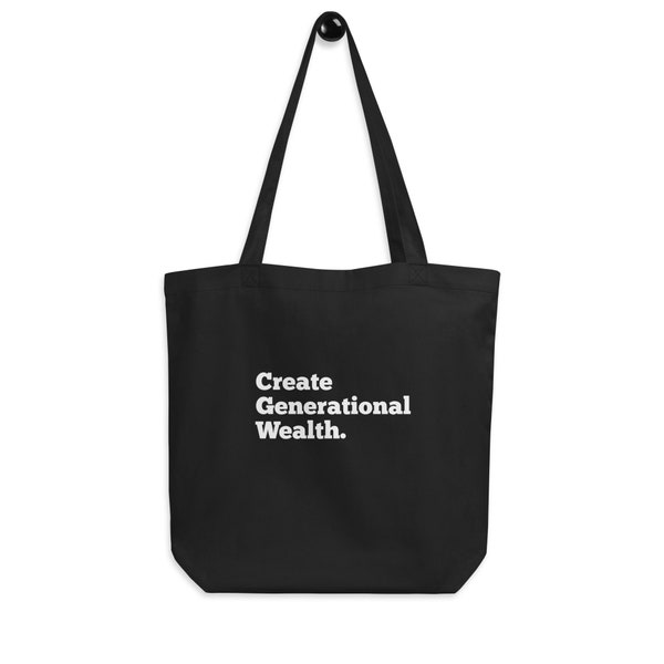 CREATE GENERATIONAL WEALTH Eco Tote Bag