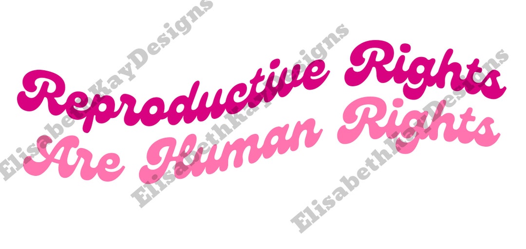 Reproductive Rights Are Human Rights | SVG | PNG | Roe | Choice ...