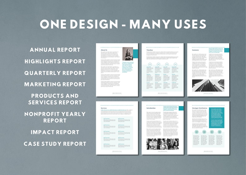 May include: A mockup of a report template with the text "ONE DESIGN - MANY USES" at the top. The text below lists different types of reports that can be created using the template, including "Annual Report", "Highlights Report", "Quarterly Report", "Marketing Report", "Products and Services Report", "Nonprofit Yearly Report", "Impact Report", and "Case Study Report".