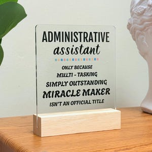 Administrative Assistant Appreciation Acrylic Plaque Gift - 4x4” Acrylic Wooden Stand Coworker Gift, Worker Office Gifts