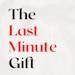 The Last Minute Gift