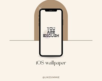 iOS Wallpaper "you are enough"
