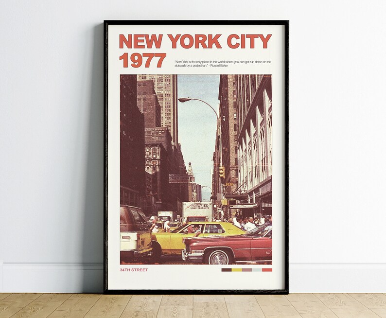 May include: A vintage poster with a photo of a busy street in New York City in 1977. The poster has the text "NEW YORK CITY 1977" and "34TH STREET" in red. The quote "New York is the only place in the world where you can get run down on the sidewalk by a psychiatrist." -  F. Scott Fitzgerald is printed in black.