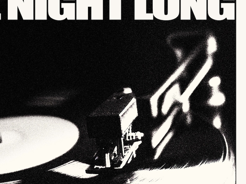 May include: A black and white photo of a record player with the needle on the record. The record is spinning and the needle is moving across the grooves. The text "NIGHT LONG" is visible at the top of the image.