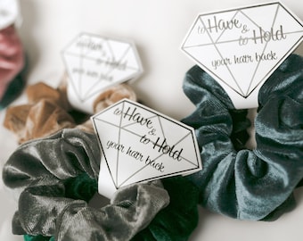 Bachelorette Favor Scrunchie Tag "To Have & To Hold your hair back"