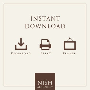 May include: Instant Download text in brown on a beige background. Three icons below the text: a brown download arrow, a brown printer, and a brown picture frame. Below the icons, the text 'Download', 'Print', and 'Framed' in brown. Below the icons, the text 'NISH ART GALLERY' in brown on a brown square background.