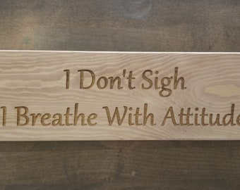 Breathe with Attitude Solid Wood Sign