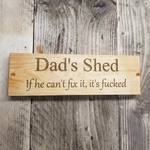 Dad's Shed Engraved Solid Wood Sign Personalised if he can't fix it Fathers Day image 2
