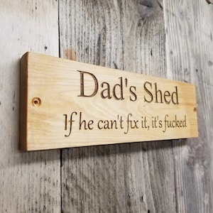 Dad's Shed Engraved Solid Wood Sign - Personalised - if he can't fix it - Fathers Day