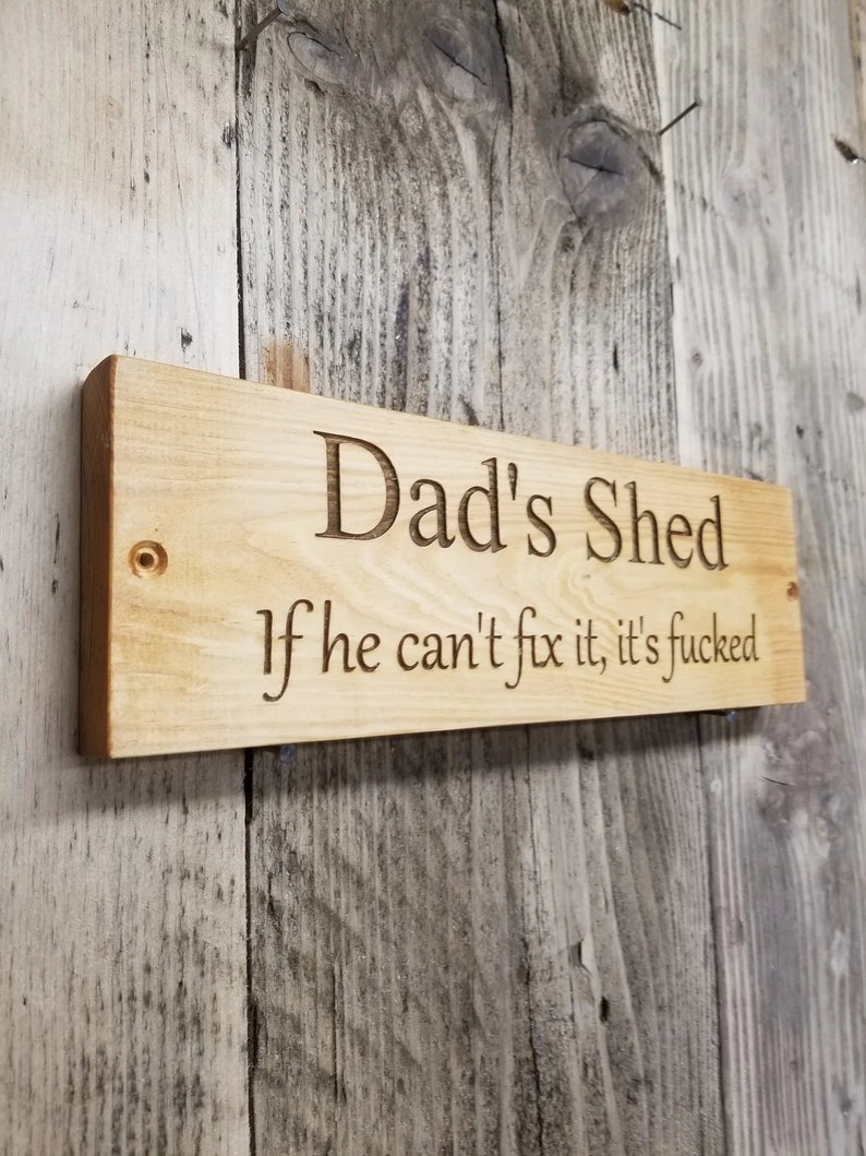 Dad's Shed Engraved Solid Wood Sign Personalised if he can't fix it Fathers Day image 1