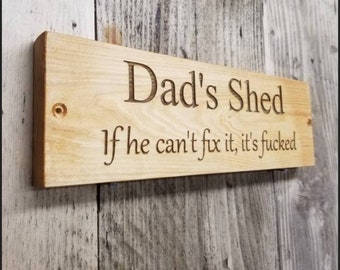 Dad's Shed Solid Wood Sign - Personalised - if he can't fix it