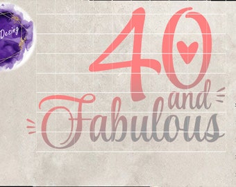 40 et Fbulous Svg, Fabulous 40 Clip Art, 40 et Fabulous Cut File, Fabulous Svg, 40 And Fabulous Png, 40 And Fabulous Dxf, Eps,