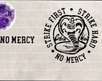 May include: Black and white graphic design featuring a cobra with the text "Strike First Strike Hard No Mercy" around it.