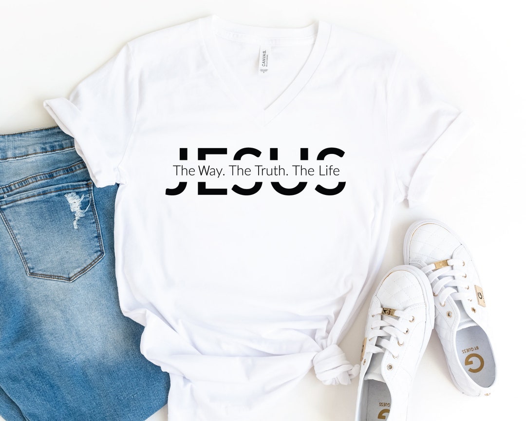 Jesus V-neck Shirt, the Way the Truht the Life Shirt, Faith Shirt ...