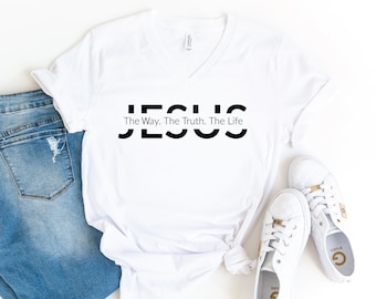 Jesus V-Neck Shirt, The Way The Truht The Life Shirt, Faith Shirt, Religious Gift, Christian T-Shirt, Jesus Gift, Religious Shirt