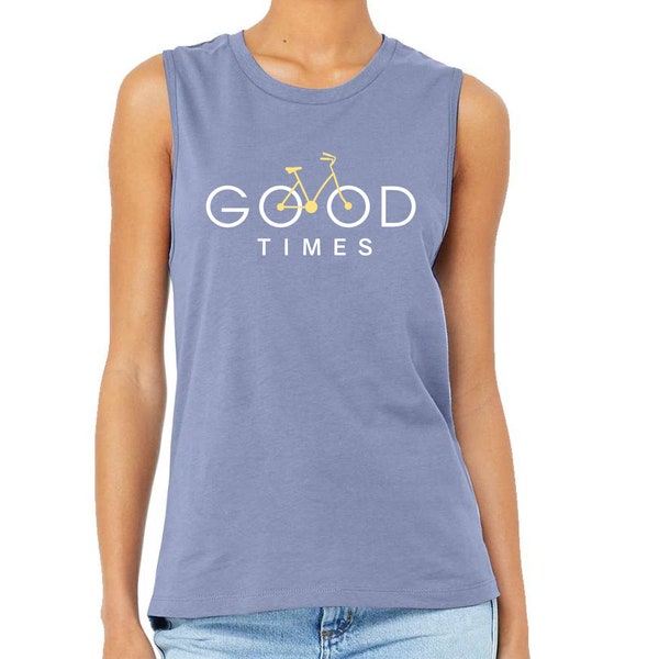 Good Times Women's Jersey Muscle Tank, Bicycle Sleeveless Shirt, Shirt for Biker, Cycologist Tank, Cyclist Shirt for Women's